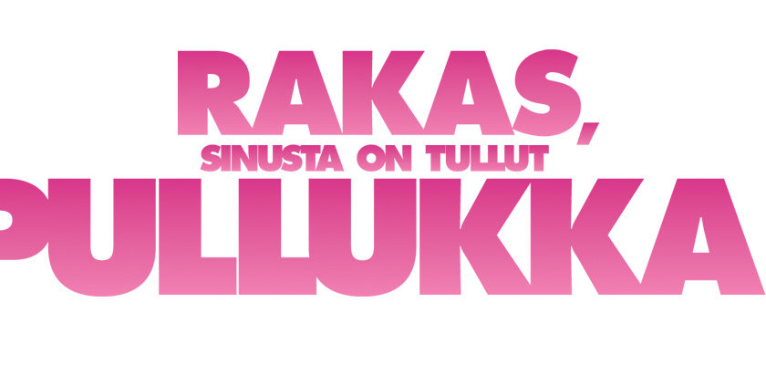 rakas sinusta on tullut pullukka