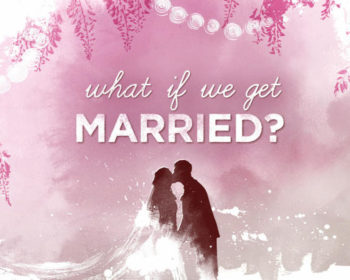 what if we get married